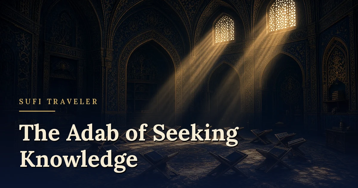 The Adab of Seeking Knowledge: Etiquette for Students of the Path