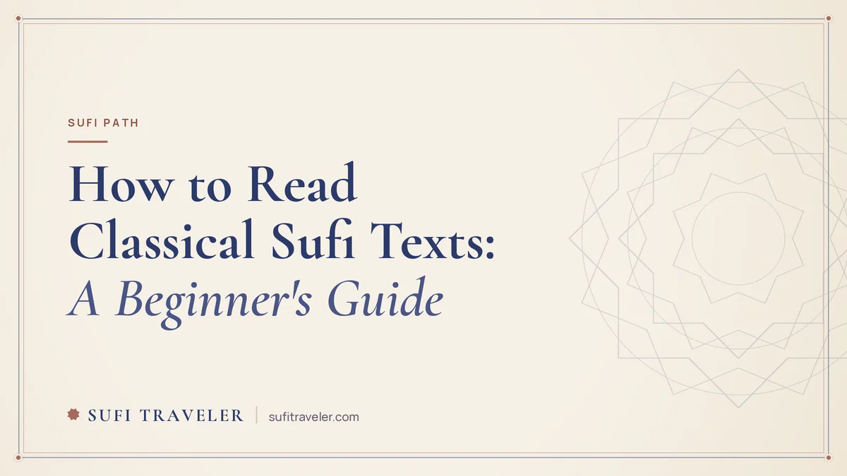 How to Read Classical Sufi Texts: A Beginner's Guide
