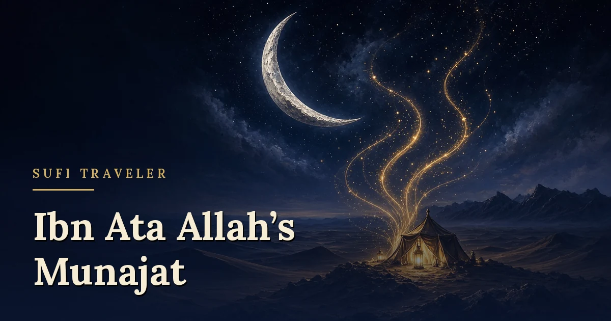 Ibn Ata Allah’s Munajat: The Intimate Supplications at the End of the Hikam