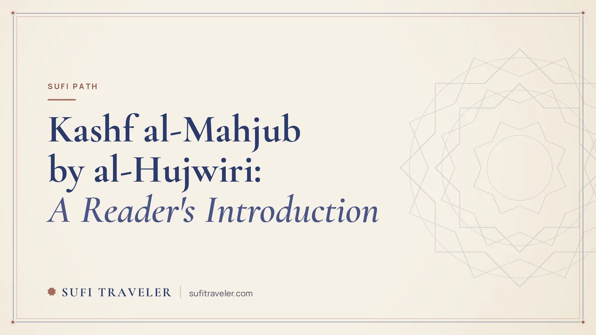 Kashf al-Mahjub by al-Hujwiri: A Reader's Introduction