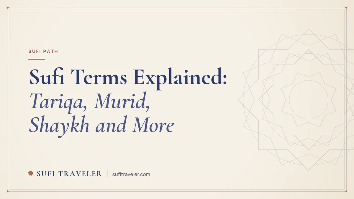 Sufi Terms Explained: Tariqa, Murid, Shaykh and More